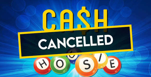 Cash Housie Cancelled